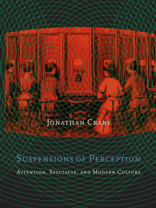Title details for Suspensions of Perception by Jonathan Crary - Available